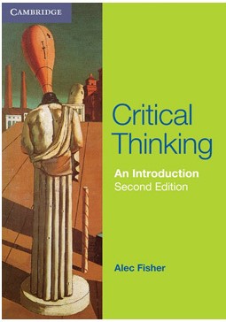 Critical Thinking: An Introduction - Alec Fisher