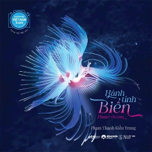 Khám Phá Việt Nam Xanh - Hành Tinh Biển (Song Ngữ Việt-Anh) Phạm Thanh Kiều Trang
