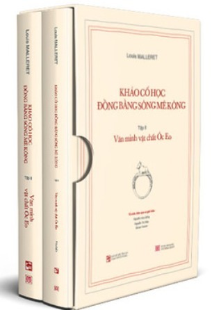 Khảo Cổ Học Đồng Bằng Sông MêKông: Văn Minh Vật Chất Óc Eo - Louis Malleret