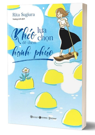 Khéo Lựa Chọn Để Thêm Hạnh Phúc - Rita Sugiura