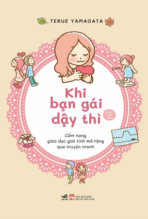 Sách Khi Bạn Gái Dậy Thì - Giáo Dục Giới Tính Mở Rộng Qua Truyện Tranh - Terue Yamagata