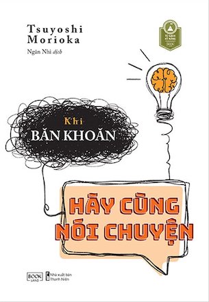 Khi Băn Khoăn Hãy Cùng Nói Chuyện - Tsuyoshi Morioka