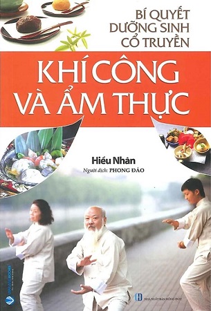 Sách Bí Quyết Dưỡng Sinh Cổ Truyền - Khí Công Và Ẩm Thực - Hiểu Nhân