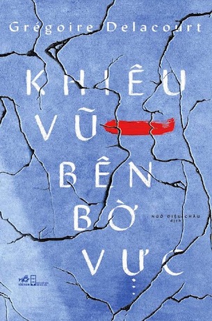 Khiêu Vũ Bên Bờ Vực - Grégoire Delacourt