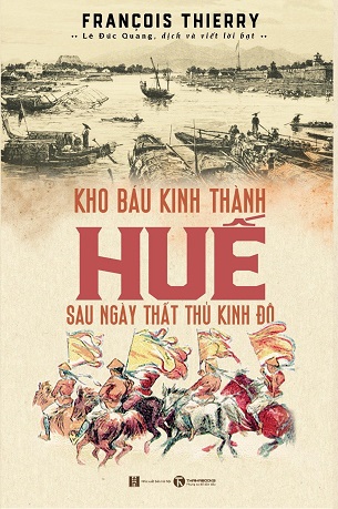 Kho Báu Kinh Thành Huế Sau Ngày Thất Thủ Kinh Đô (Bìa Cứng) - François Thierry