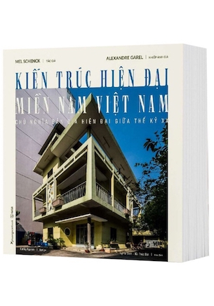Kiến Trúc Hiện Đại Miền Nam Việt Nam - Mel Schenck, Alexandre Garel