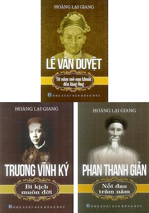 Combo 3 cuốn Lê Văn Duyệt - Trương Vĩnh Ký - Phan Thanh Giản - Hoàng Lại Giang