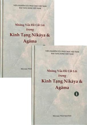 Những Vấn Đề Cốt Lõi Trong Kinh Tạng Nykaya Và Agama (Bộ 2 Tập) - Thích Hạnh Bình