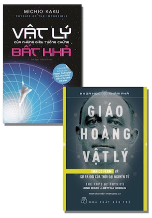 Combo 2 Cuốn Vật Lý Của Những Điều Tưởng Chừng Bất Khả -Giáo Hoàng Vật Lý - Enrico Fermi Và Sự Ra Đời Của Thời Đại Nguyên Tử