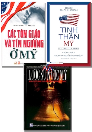 Combo 3 cuốn: Lược Sử Nước Mỹ + Các Tôn Giáo Và Tính Ngưỡng Ở Mỹ + Tinh Thần Mỹ