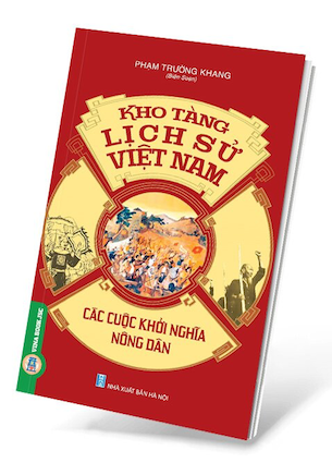 Kho Tàng Lịch Sử Việt Nam - Các Cuộc Khởi Nghĩa Nông Dân - Phạm Trường Khang