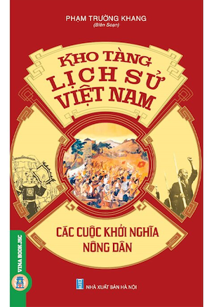 Kho Tàng Lịch Sử Việt Nam - Các Cuộc Khởi Nghĩa Nông Dân - Phạm Trường Khang