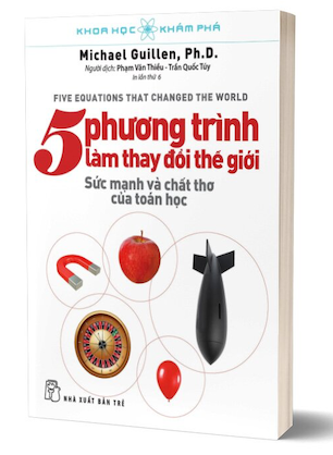 Khoa Học Khám Phá - 5 Phương Trình Làm Thay Đổi Thế Giới - Michael Guillen. Ph.D.