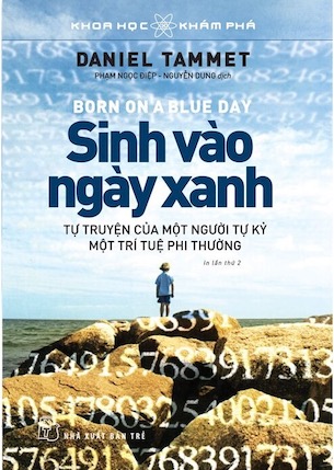 Khoa Học Khám Phá - Sinh Vào Ngày Xanh - Daniel Tammet