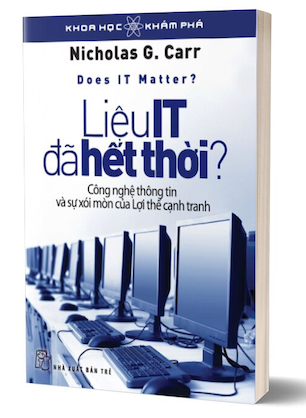 Khoa Học Phám Phá - Liệu It Đã Hết Thời? - Nicholas G. Carr