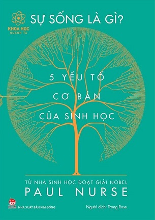 Khoa Học Quanh Ta - Sự Sống Là Gì? - Paul Nurse