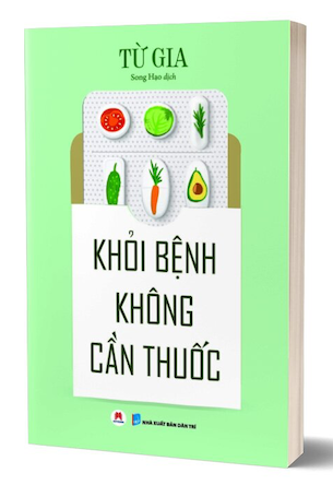 Khỏi Bệnh Không Cần Thuốc - Từ Gia