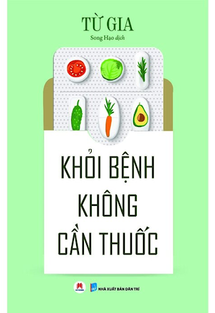 Khỏi Bệnh Không Cần Thuốc - Từ Gia