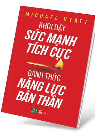 Khơi Dậy Sức Mạnh Tích Cực - Đánh Thức Năng Lực Bản Thân - Michael Hyatt