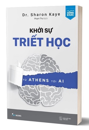 Khởi Sự Triết Học - Từ Athens Tới AI  Dr. Sharon Kaye - Dr. Sharon Kaye