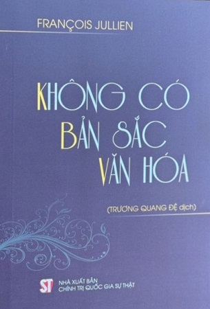 Sách Không Có Bản Sắc Văn Hóa - François Jullien