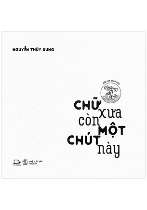 Chữ Xưa Còn Một Chút Này - Nguyễn Thùy Dung