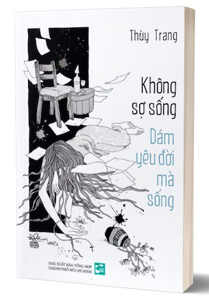 Không Sợ Sống - Dám Yêu Đời Mà Sống - Thùy Trang