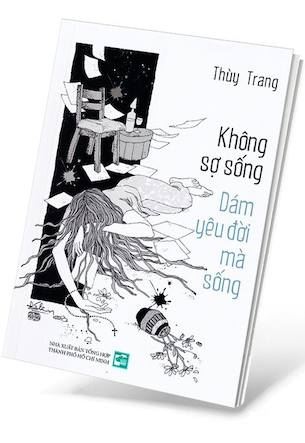 Không Sợ Sống - Dám Yêu Đời Mà Sống - Thùy Trang