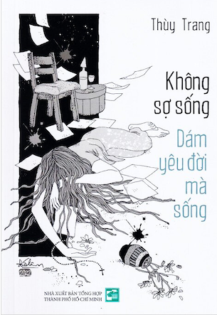 Không Sợ Sống - Dám Yêu Đời Mà Sống - Thùy Trang