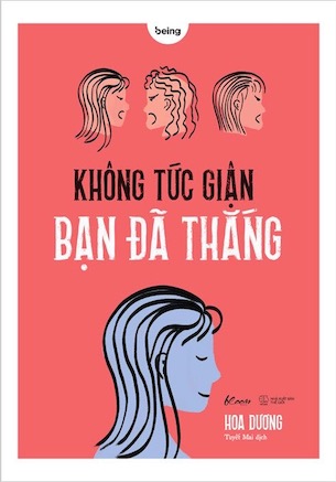 Không Tức Giận Bạn Đã Thắng - Hoa Dương