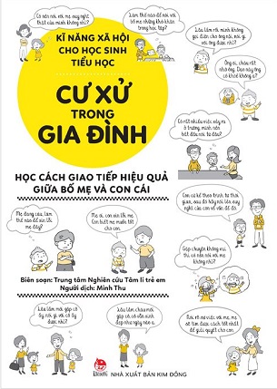 Sách Kĩ Năng Xã Hội Cho Học Sinh Tiểu Học: Cư Xử Trong Gia Đình - Trung Tâm Nghiên Cứu Tâm Lí Em