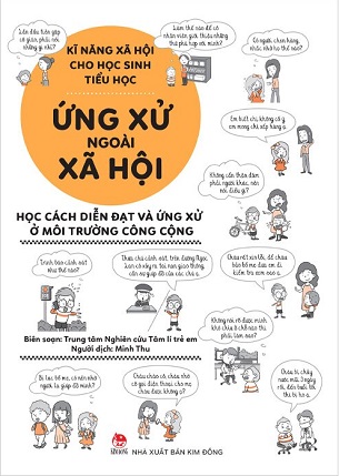 Sách Kĩ Năng Xã Hội Cho Học Sinh Tiểu Học: Ứng Xử Ngoài Xã Hội - Trung Tâm Nghiên Cứu Tâm Lí Em