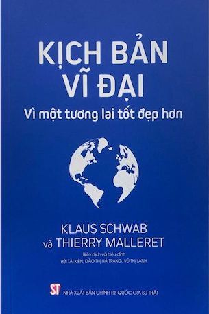 Kịch Bản Vĩ Đại - Vì Một Tương Lai Tốt Đẹp Hơn - Klaus Schwab, Thierry Mallerret