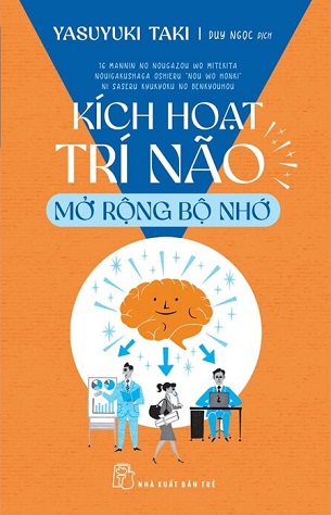 Kích Hoạt Trí Não - Mở Rộng Bộ Nhớ -  Yasuyuki Taki