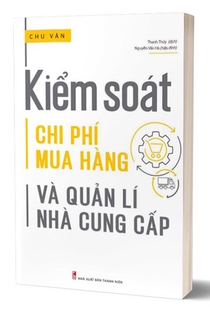 Kiểm Soát Chi Phí Mua Hàng Và Quản Lí Nhà Cung Cấp - Chu Vân