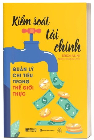 Sách Kiểm Soát Tài Chính Quản Lý Chi Tiêu Trong Thế Giới Thực Erica Alini