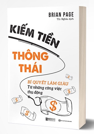 Sách Kiếm Tiền Thông Thái: Bí Quyết Làm Giàu Từ Những Công Việc Thụ Động - Brian Page