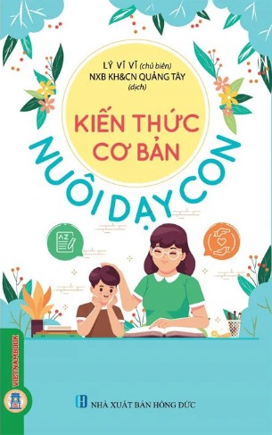 sách Kiến Thức Cơ Bản Nuôi Dạy Con - Lỹ Vĩ Vĩ (chủ biên)