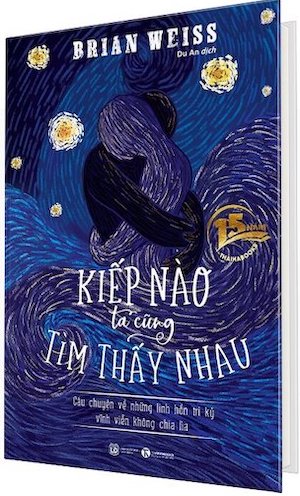 Kiếp Nào Ta Cũng Tìm Thấy Nhau (Bìa Cứng) - Brian L. Weiss