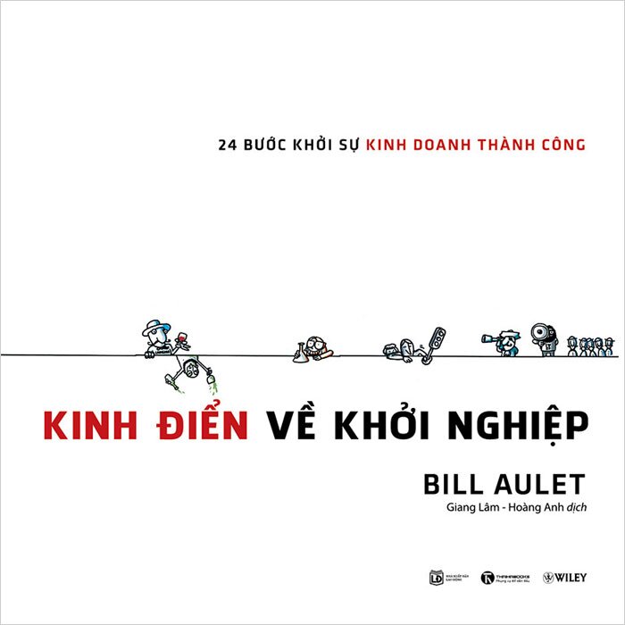 Kinh Điển Về Khởi Nghiệp - 24 Bước Khởi Sự Kinh Doanh Thành Công - Bill Aulet