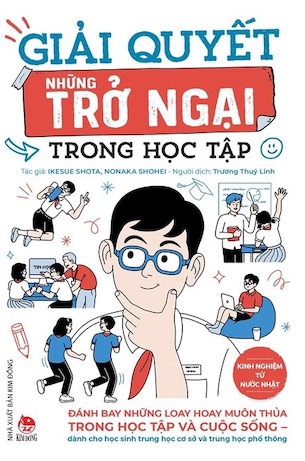 Kinh Nghiệm Từ Nước Nhật - Giải Quyết Những Trở Ngại Trong Học Tập - Ikesue Shota, Nonaka Shohei