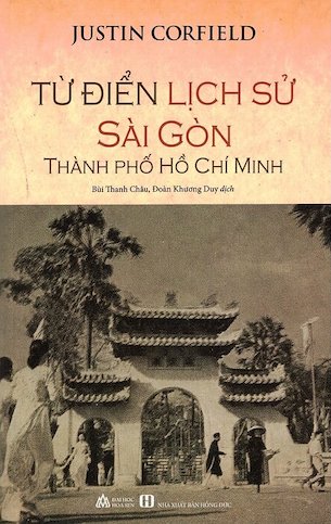 Từ Điển Lịch Sử Sài Gòn Thành Phố Hồ Chí Minh - Justin Corfield