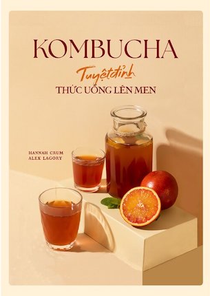 Kombucha - Tuyệt Đỉnh Thức Uống Lên Men - Hannah Crum, Alex LaGory