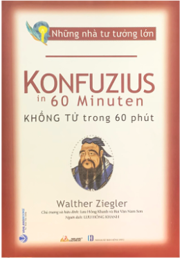 Konfuzius Trong 60 Phút - Nhà Tư Tưởng Lớn