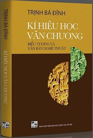 Sách Ký Hiệu Học Văn Chương - Biểu Tượng Và Văn Bản Nghệ Thuật - Trịnh Bá Đĩnh