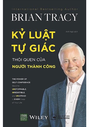 Kỷ Luật Tự Giác - Thói Quen Của Người Thành Công - Brian Tracy