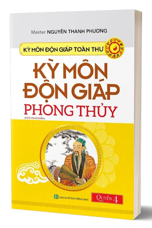 Kỳ Môn Độn Giáp Toàn Thư - Quyển 1: 1080 Cục Tam Nguyên Thời Gia Chuyển Bàn Tri Nhuận Pháp - Nguyễn Thành Phương