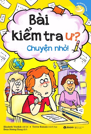 Sách Kỹ Năng Học Đường Bài Kiểm Tra Ư Chuyện Nhỏ Nhiều Tác Giả