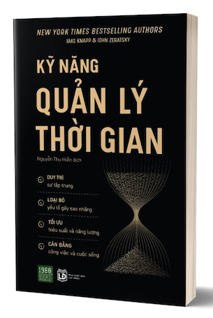 Kỹ Năng Quản Lý Thời Gian - Jake Knapp, John Zeratsky