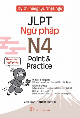 Sách Kỳ Thi Năng Lực Nhật Ngữ JLPT N4 Point & Practice - Ngữ Pháp